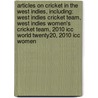 Articles On Cricket In The West Indies, Including: West Indies Cricket Team, West Indies Women's Cricket Team, 2010 Icc World Twenty20, 2010 Icc Women door Hephaestus Books