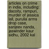 Articles On Crime In India, Including: Dacoity, Rampuri, Murder Of Jessica Lall, Purulia Arms Drop Case, Sanjeev Nanda, Jaswinder Kaur Sidhu, 2002 Kal door Hephaestus Books