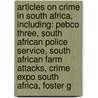 Articles On Crime In South Africa, Including: Pebco Three, South African Police Service, South African Farm Attacks, Crime Expo South Africa, Foster G by Hephaestus Books
