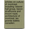 Articles On Culture Of Montreal, Including: Beaver Hall Group, Baron Strathcona And Mount Royal, Architecture Of Montreal, Les Grands Ballets Canadien door Hephaestus Books