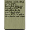 Articles On Duke Blue Devils Men's Basketball Seasons, Including: 2007 "08 Duke Blue Devils Men's Basketball Team, 1991 "92 Duke Blue Devils Men's Bas by Hephaestus Books