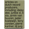 Articles On Dutch Record Producers, Including: Daisy Dee, Junkie Xl, Ti Sto, Armin Van Buuren, Peter Koelewijn, Ferry Corsten, Pierre Kartner, Dj Jurg by Hephaestus Books