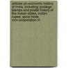 Articles On Economic History Of India, Including: Postage Stamps And Postal History Of The Indian States, Indian Rupee, Spice Trade, Non-Cooperation M door Hephaestus Books