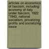 Articles On Economics Of Fascism, Including: Economy Of Italy Under Fascism, 1922 "1943, National Socialism, Privatizing Profits And Socializing Losse door Hephaestus Books