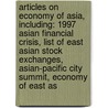 Articles On Economy Of Asia, Including: 1997 Asian Financial Crisis, List Of East Asian Stock Exchanges, Asian-Pacific City Summit, Economy Of East As by Hephaestus Books