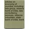 Articles On Economy Of Mumbai, Including: Tata Group, Reserve Bank Of India, Tata Consultancy Services, Reliance Industries, State Bank Of India, Bank door Hephaestus Books