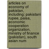 Articles On Economy Of Pakistan, Including: Pakistani Rupee, Paisa, Economic Cooperation Organization, Ministry Of Finance (Pakistan), South Asian Num door Hephaestus Books