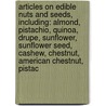 Articles On Edible Nuts And Seeds, Including: Almond, Pistachio, Quinoa, Drupe, Sunflower, Sunflower Seed, Cashew, Chestnut, American Chestnut, Pistac door Hephaestus Books