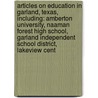 Articles On Education In Garland, Texas, Including: Amberton University, Naaman Forest High School, Garland Independent School District, Lakeview Cent by Hephaestus Books