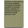 Articles On Education In Himachal Pradesh, Including: Himachal Pradesh University, Indian Institute Of Advanced Study, Dr. Yashwant Singh Parmar Unive door Hephaestus Books