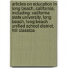 Articles On Education In Long Beach, California, Including: California State University, Long Beach, Long Beach Unified School District, Hill Classica door Hephaestus Books