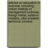 Articles On Education In Lucknow, Including: Indian Institute Of Management Lucknow, Firangi Mahal, Sultanul Madaris, Uttar Pradesh Technical Universi door Hephaestus Books