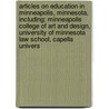 Articles On Education In Minneapolis, Minnesota, Including: Minneapolis College Of Art And Design, University Of Minnesota Law School, Capella Univers door Hephaestus Books