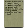 Articles On Education In Norway, Including: Norway Scholarship, Norwegian State Educational Loan Fund, Folk High School, Norwegian Joint Staff College door Hephaestus Books
