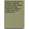 Articles On Education In Oakland, California, Including: Mills College, Lincoln University (California), California College Of The Arts, Merritt Colle door Hephaestus Books