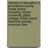 Articles On Education In Providence County, Rhode Island, Including: Bryant University, Gibbs College, Rhode Island Historical Society, Sciences Libra by Hephaestus Books