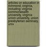 Articles On Education In Richmond, Virginia, Including: Virginia Commonwealth University, Virginia Union University, Union Presbyterian Seminary, Univ door Hephaestus Books