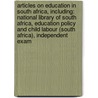 Articles On Education In South Africa, Including: National Library Of South Africa, Education Policy And Child Labour (South Africa), Independent Exam door Hephaestus Books
