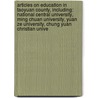 Articles On Education In Taoyuan County, Including: National Central University, Ming Chuan University, Yuan Ze University, Chung Yuan Christian Unive door Hephaestus Books