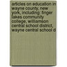 Articles On Education In Wayne County, New York, Including: Finger Lakes Community College, Williamson Central School District, Wayne Central School D by Hephaestus Books
