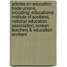 Articles On Education Trade Unions, Including: Educational Institute Of Scotland, National Education Association, Korean Teachers & Education Workers' door Hephaestus Books