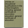 Articles On Educational Qualifications In The United Kingdom, Including: General Certificate Of Secondary Education, General Certificate Of Education door Hephaestus Books