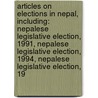 Articles On Elections In Nepal, Including: Nepalese Legislative Election, 1991, Nepalese Legislative Election, 1994, Nepalese Legislative Election, 19 door Hephaestus Books