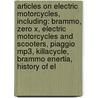 Articles On Electric Motorcycles, Including: Brammo, Zero X, Electric Motorcycles And Scooters, Piaggio Mp3, Killacycle, Brammo Enertia, History Of El door Hephaestus Books