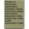 Articles On Electronics Optimization, Including: Routing (Electronic Design Automation), Placement (Eda), Design Flow (Eda), Power Optimization (Eda) door Hephaestus Books