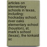 Articles On Elementary Schools In Texas, Including: Hockaday School, River Oaks Elementary School (Houston), St. Mark's School (Texas), The Kinkaid Sc door Hephaestus Books