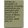 Articles On Elizabeth I Of England, Including: Elizabethan Era, Babington Plot, Speech To The Troops At Tilbury, Regnans In Excelsis, Ridolfi Plot, On door Hephaestus Books