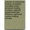 Articles On Emissions Trading, Including: European Union Emission Trading Scheme, Regional Greenhouse Gas Initiative, Personal Carbon Trading, Climate door Hephaestus Books