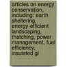 Articles On Energy Conservation, Including: Earth Sheltering, Energy-Efficient Landscaping, Thatching, Power Management, Fuel Efficiency, Insulated Gl door Hephaestus Books