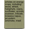 Articles On Energy Crops, Including: Wood, Wheat, Halophyte, Copra, Sunflower, Arundo, Soybean, Triticale, Brassica Napus, Jerusalem Artichoke, Triadi by Hephaestus Books