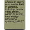 Articles On Energy Resource Facilities In California, Including: Central Valley Project, Pacific Dc Intertie, Solar Energy Generating Systems, Path 27 door Hephaestus Books