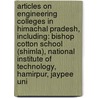 Articles On Engineering Colleges In Himachal Pradesh, Including: Bishop Cotton School (Shimla), National Institute Of Technology, Hamirpur, Jaypee Uni by Hephaestus Books