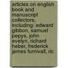 Articles On English Book And Manuscript Collectors, Including: Edward Gibbon, Samuel Pepys, John Evelyn, Richard Heber, Frederick James Furnivall, Ric by Hephaestus Books
