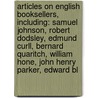 Articles On English Booksellers, Including: Samuel Johnson, Robert Dodsley, Edmund Curll, Bernard Quaritch, William Hone, John Henry Parker, Edward Bl door Hephaestus Books