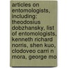 Articles On Entomologists, Including: Theodosius Dobzhansky, List Of Entomologists, Kenneth Richard Norris, Shen Kuo, Clodoveo Carri N Mora, George Mo door Hephaestus Books