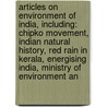 Articles On Environment Of India, Including: Chipko Movement, Indian Natural History, Red Rain In Kerala, Energising India, Ministry Of Environment An door Hephaestus Books