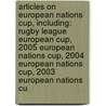 Articles On European Nations Cup, Including: Rugby League European Cup, 2005 European Nations Cup, 2004 European Nations Cup, 2003 European Nations Cu door Hephaestus Books