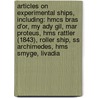 Articles On Experimental Ships, Including: Hmcs Bras D'Or, My Ady Gil, Mar Proteus, Hms Rattler (1843), Roller Ship, Ss Archimedes, Hms Smyge, Livadia door Hephaestus Books