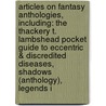 Articles On Fantasy Anthologies, Including: The Thackery T. Lambshead Pocket Guide To Eccentric & Discredited Diseases, Shadows (Anthology), Legends I door Hephaestus Books
