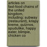 Articles On Fast-Food Chains Of The United Kingdom, Including: Subway (Restaurant), Krispy Kreme, Quiznos, Spudulike, Happy Eater, Blimpie, Chicken Co by Hephaestus Books
