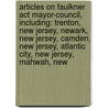 Articles On Faulkner Act Mayor-Council, Including: Trenton, New Jersey, Newark, New Jersey, Camden, New Jersey, Atlantic City, New Jersey, Mahwah, New door Hephaestus Books