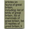 Articles On Fauna Of Great Britain, Including: List Of Birds Of Great Britain, List Of Mammals Of Great Britain, List Of Reptiles Of Great Britain, Li door Hephaestus Books
