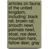 Articles On Fauna Of The United Kingdom, Including: Black Rat, Brown Rat, Smooth Newt, Palmate Newt, Stoat, Roe Deer, Mountain Hare, Fallow Deer, Gray door Hephaestus Books