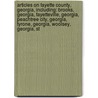 Articles On Fayette County, Georgia, Including: Brooks, Georgia, Fayetteville, Georgia, Peachtree City, Georgia, Tyrone, Georgia, Woolsey, Georgia, St by Hephaestus Books