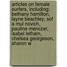 Articles On Female Surfers, Including: Bethany Hamilton, Layne Beachley, Sof A Mul Novich, Pauline Menczer, Isabel Letham, Chelsea Georgeson, Sharon W door Hephaestus Books