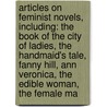 Articles On Feminist Novels, Including: The Book Of The City Of Ladies, The Handmaid's Tale, Fanny Hill, Ann Veronica, The Edible Woman, The Female Ma door Hephaestus Books
